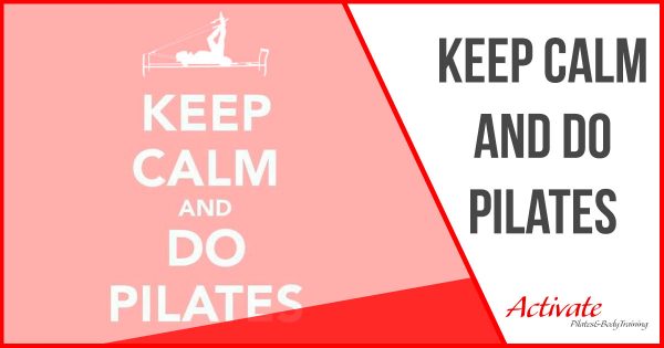 Keep calm and do pilates